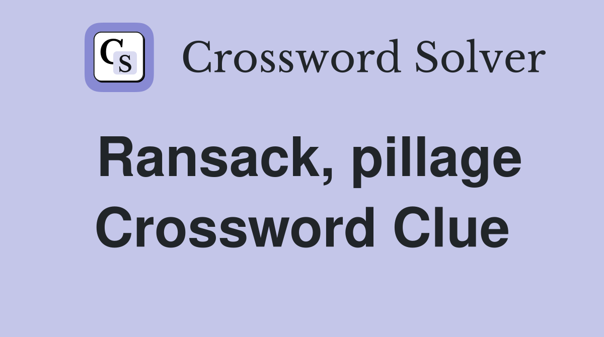 Ransack, pillage Crossword Clue Answers Crossword Solver